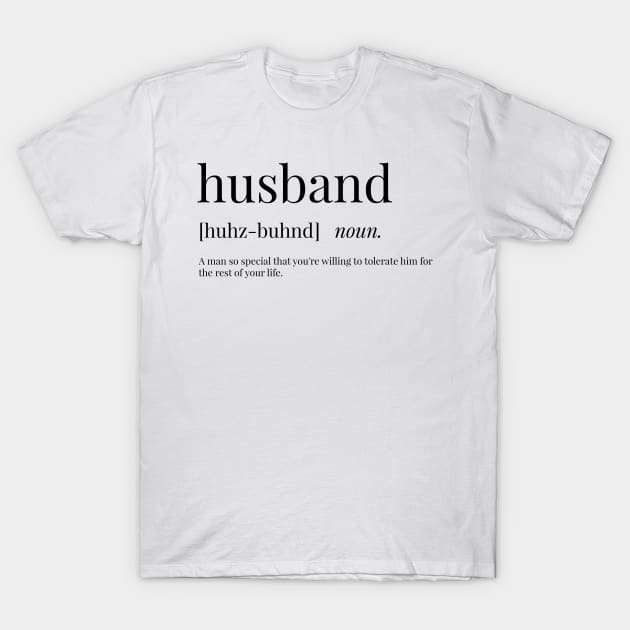 Husband Definition T-Shirt by definingprints